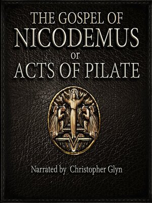 cover image of The Gospel of Nicodemus or Acts of Pilate
